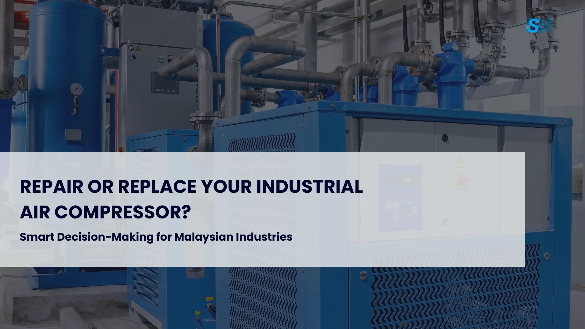 When to Repair vs Replace Your Industrial Air Compressor in Malaysia