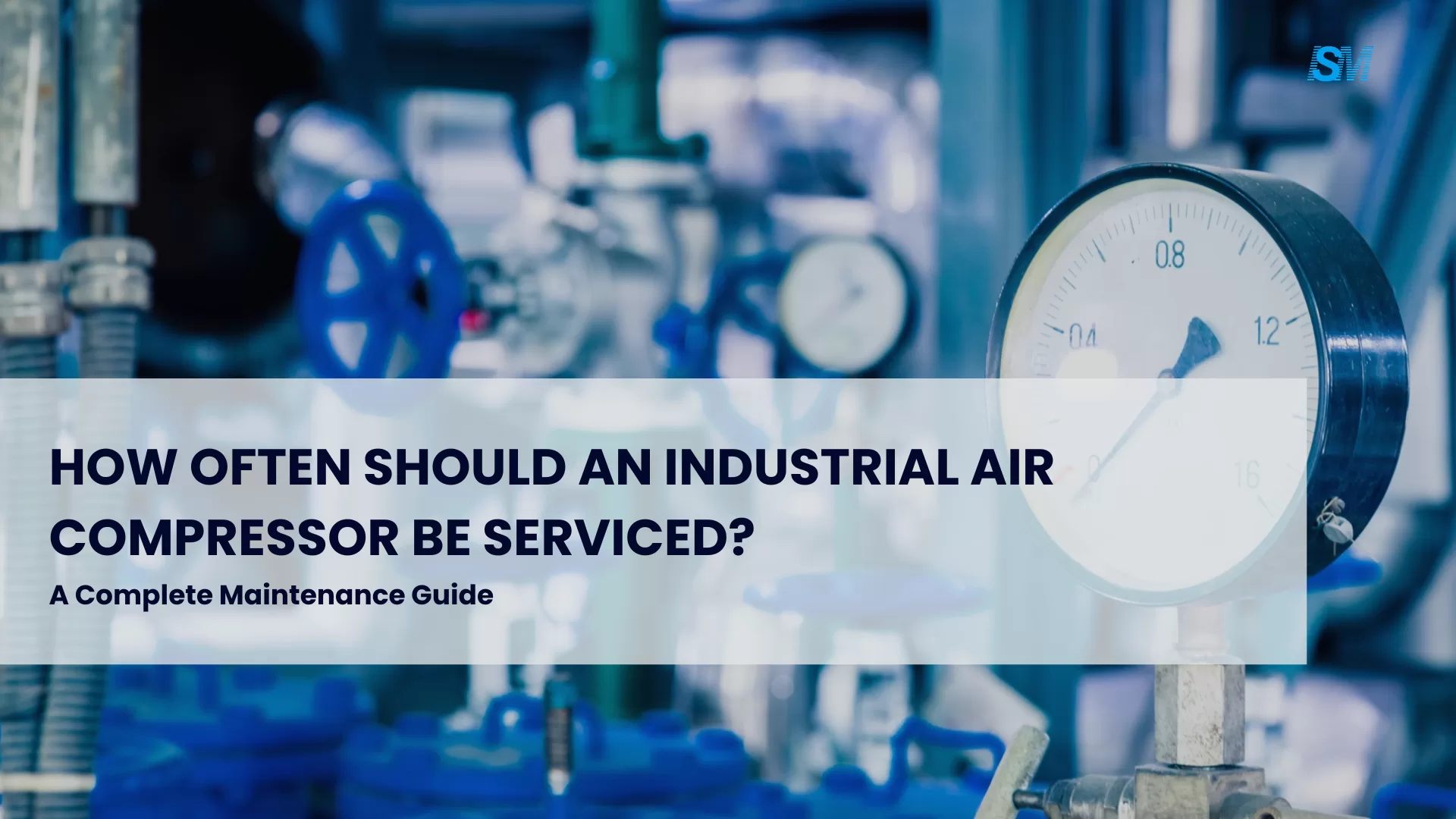 How Often Should an Industrial Air Compressor Be Serviced