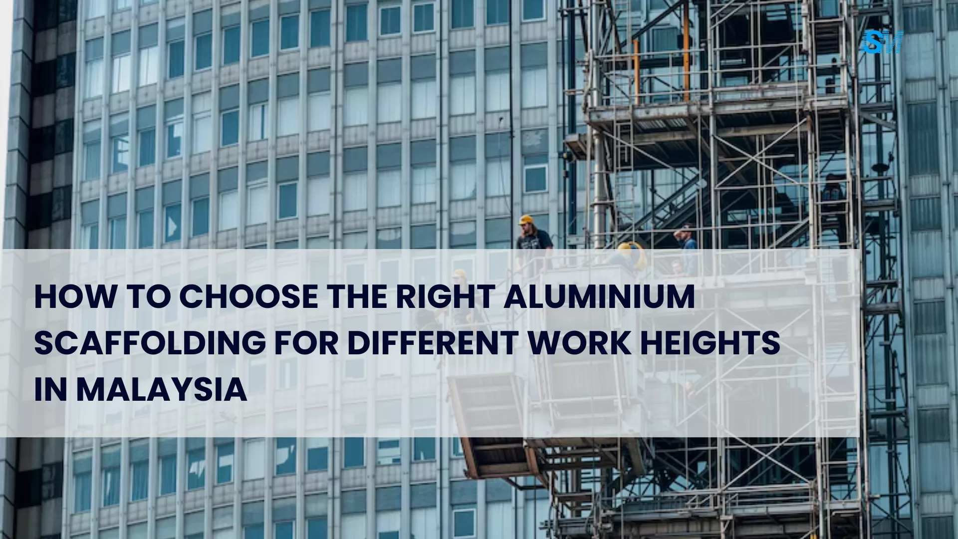 How to Choose the Right Aluminium Scaffolding How to Choose the Right Aluminium Scaffolding